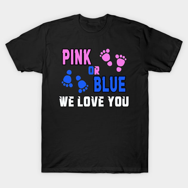 pink or blue we love you T-Shirt by MBRK-Store